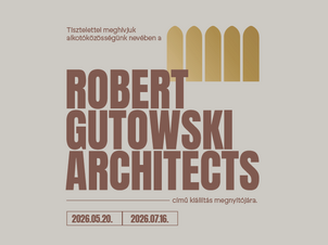 Exhibition: Robert Gutowski Architects 