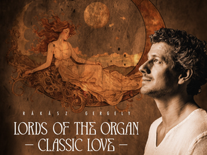 Gergely Rákász - Lords of the Organ - Classic Love - album launch